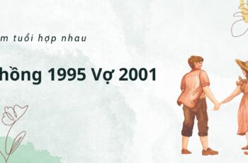 Xem tuổi Chồng 1995 lấy vợ 2001 có hợp nhau không?